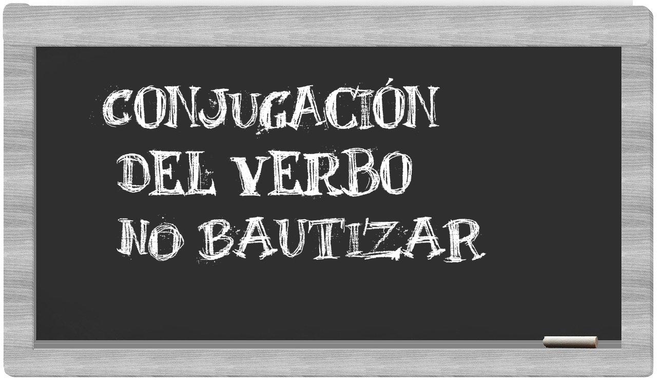¿no bautizar en sílabas?