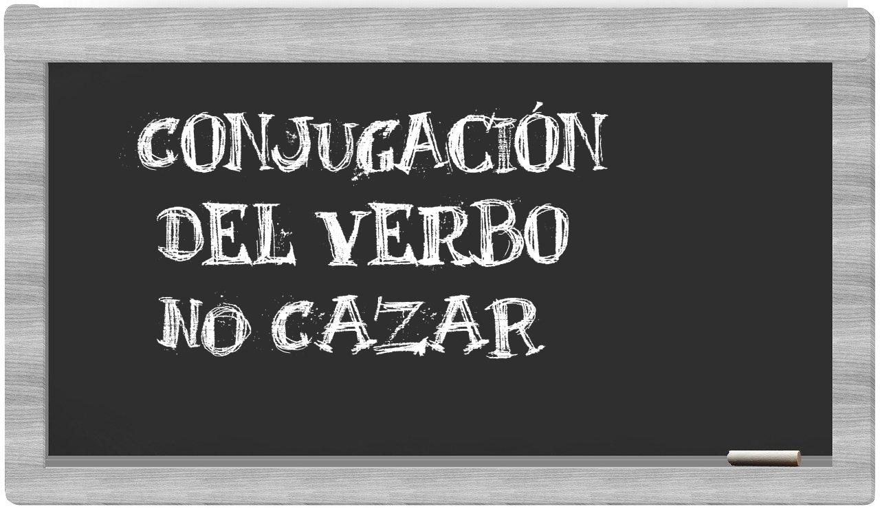 ¿no cazar en sílabas?