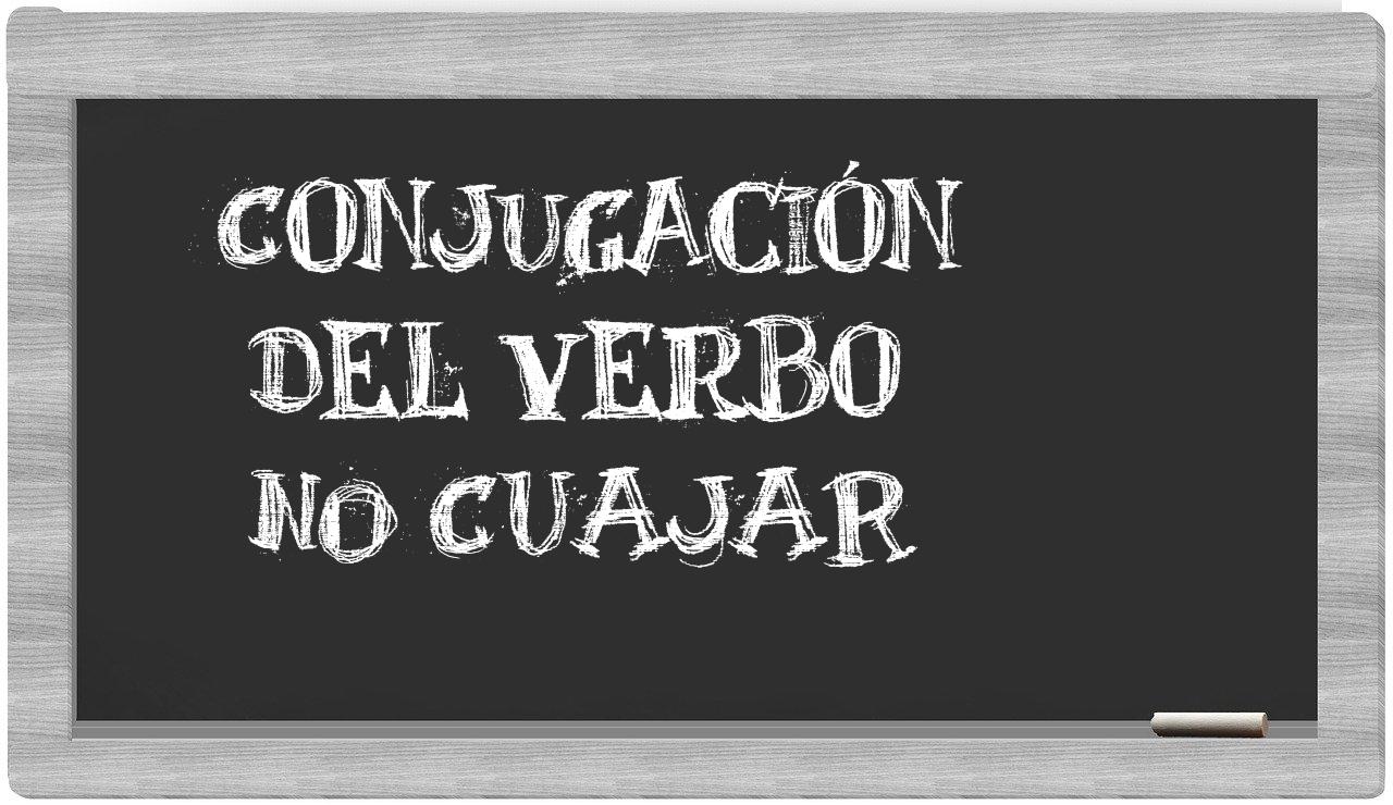 ¿no cuajar en sílabas?
